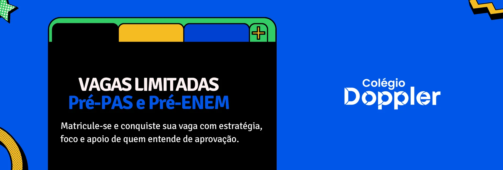 Vagas Limitadas Pré-PAS e Pré-Enem